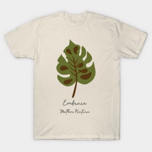 Embrace mother nature T-Shirt